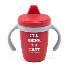 Load image into Gallery viewer, I'll Drink to That Happy Sippy Cup