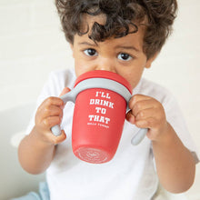 Load image into Gallery viewer, I'll Drink to That Happy Sippy Cup