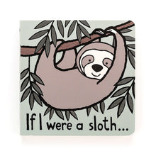 Load image into Gallery viewer, If I were a Sloth